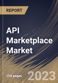 API Marketplace Market Size, Share & Industry Trends Analysis Report By Component (Platform and Services), By Organization Size, By End User, By Regional Outlook and Forecast, 2023 - 2030- Product Image