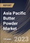 Asia Pacific Butter Powder Market Size, Share & Industry Trends Analysis Report By Source (Milk, Peanut, Almond, Cocoa and Others), By Distribution Channel, By Country and Growth Forecast, 2023 - 2030 - Product Image