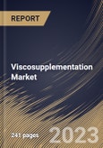 Viscosupplementation Market Size, Share & Industry Trends Analysis Report By Application, By Product (Three Injection, Single Injection, and Five Injection), By End-use, By Regional Outlook and Forecast, 2023 - 2030- Product Image