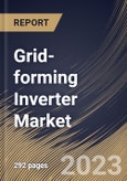 Grid-forming Inverter Market Size, Share & Industry Trends Analysis Report By Application, By Type (Central Inverter, Micro Inverter, and String Inverter), By Voltage, By Power Rating, By Regional Outlook and Forecast, 2023 - 2030- Product Image