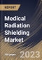 Medical Radiation Shielding Market Size, Share & Industry Trends Analysis Report By Product, By Solution, By End User (Hospitals, Clinics & ASCs, and Diagnostic Centers), By Regional Outlook and Forecast, 2023 - 2030 - Product Thumbnail Image