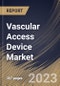 Vascular Access Device Market Size, Share & Industry Trends Analysis Report By Application, By End User (Hospital, Clinics & Ambulatory Care Centers and Others), By Type, By Regional Outlook and Forecast, 2023 - 2030 - Product Thumbnail Image