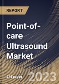 Point-of-care Ultrasound Market Size, Share & Industry Trends Analysis Report By End User (Hospitals, Clinics, and Others), By Product (Cart-based, and Compact & Hand-held), By Regional Outlook and Forecast, 2023 - 2030- Product Image