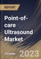 Point-of-care Ultrasound Market Size, Share & Industry Trends Analysis Report By End User (Hospitals, Clinics, and Others), By Product (Cart-based, and Compact & Hand-held), By Regional Outlook and Forecast, 2023 - 2030 - Product Thumbnail Image