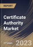 Certificate Authority Market Size, Share & Industry Trends Analysis Report By Vertical, By Organization Size, By Offering, By SSL Certificate Validation Type, By Regional Outlook and Forecast, 2023 - 2030- Product Image