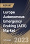 Europe Autonomous Emergency Braking (AEB) Market Size, Share & Industry Trends Analysis Report By Type (Dynamic Brake Support, and Crash Imminent Braking), By System (Low Speed, and High Speed), By Vehicle Type, By Country and Growth Forecast, 2023 - 2030 - Product Thumbnail Image