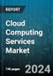 Cloud Computing Services Market by Service Type, Deployment, Enterprise Size, End-use Verticle - Global Forecast 2025-2030 - Product Image