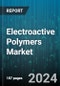 Electroactive Polymers Market by Type, Application - Global Forecast 2025-2030 - Product Thumbnail Image