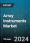 Array Instruments Market by Technology, End-User - Global Forecast 2025-2030 - Product Image