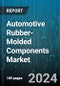 Automotive Rubber-Molded Components Market by Material, Component, Application - Global Forecast 2025-2030 - Product Image