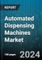 Automated Dispensing Machines Market by Operation, End-User - Global Forecast 2025-2030 - Product Thumbnail Image