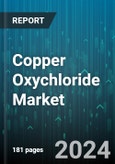 Copper Oxychloride Market by Type, Application, Industry Vertical - Global Forecast 2025-2030- Product Image