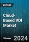 Cloud-Based VDI Market by Offering, Deployment Model, Organization Size, End User - Global Forecast 2025-2030 - Product Thumbnail Image