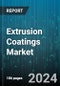 Extrusion Coatings Market by Material Type, Substrate, Application, End-Users - Global Forecast 2025-2030 - Product Thumbnail Image