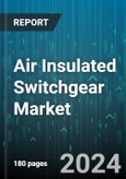 Air Insulated Switchgear Market by Type, Voltage, Installation, Application - Global Forecast 2025-2030- Product Image