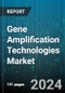 Gene Amplification Technologies Market by Technology, Product, Sample Type, End-User - Global Forecast 2025-2030 - Product Thumbnail Image