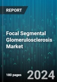 Focal Segmental Glomerulosclerosis Market by Drug Class, Stage, Distribution Channel, End-User - Global Forecast 2025-2030- Product Image