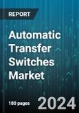 Automatic Transfer Switches Market by Type, Switching Mechanism, Application - Global Forecast 2025-2030- Product Image