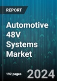 Automotive 48V Systems Market by Architecture, Components Motor Generator Unit, Vehicle Class, Vehicle Type - Global Forecast 2025-2030- Product Image