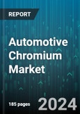 Automotive Chromium Market by Type, Chromium Plating Process, Vehicle Type, Sales Channel - Global Forecast 2025-2030- Product Image