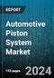 Automotive Piston System Market by Component, Material, Coating Type, Fuel Type, Distribution Channel, Application - Global Forecast 2025-2030 - Product Image