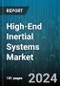 High-End Inertial Systems Market by Component, Application - Global Forecast 2025-2030 - Product Thumbnail Image