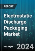 Electrostatic Discharge Packaging Market by Product, End-User - Global Forecast 2025-2030- Product Image