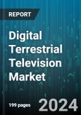 Digital Terrestrial Television Market by Component, Service Type, Resolution, Technology, Application - Global Forecast 2025-2030- Product Image