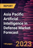 Asia Pacific Artificial Intelligence in Defense Market Forecast to 2028 -Regional Analysis- Product Image