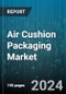 Air Cushion Packaging Market by Types, Functionality, Materials, End-User - Global Forecast 2025-2030 - Product Image