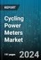 Cycling Power Meters Market by Type, Distribution Channel, Application - Global Forecast 2025-2030 - Product Thumbnail Image