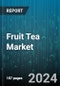 Fruit Tea Market by Product, Raw Material, Packaging Type, Distribution Channel - Global Forecast 2025-2030 - Product Thumbnail Image