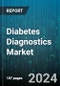 Diabetes Diagnostics Market by Diabetes Type, Product, Diabetes Diagnostics Type, End-User - Global Forecast 2025-2030 - Product Image