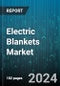 Electric Blankets Market by Type, Size, Material, Connectivity, Distribution Channel, End-Use - Global Forecast 2025-2030 - Product Image