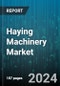 Haying Machinery Market by Machine Type, Application, Sales Channel - Global Forecast 2025-2030 - Product Thumbnail Image