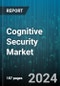 Cognitive Security Market by Component, Security Type, Application, Deployment Mode, Enterprise Type, Vertical - Global Forecast 2025-2030 - Product Thumbnail Image