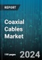 Coaxial Cables Market by Type, Application, End-User - Global Forecast 2025-2030 - Product Image