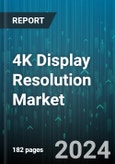 4K Display Resolution Market by Pixel Resolution, Product, End-Use - Global Forecast 2025-2030- Product Image