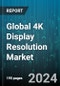 Global 4K Display Resolution Market by Pixel Resolution (3840 X 2160, 3996 X 2160, 4096 X 2160), Product (Cameras & Camcorders, Monitors & Smart TVs, Projectors), End-Use - Forecast 2024-2030 - Product Image