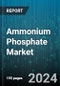 Ammonium Phosphate Market by Product, Application - Global Forecast 2025-2030 - Product Image