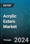 Acrylic Esters Market by Product Type (2-Ethylhexyl Acrylate, Butyl Acrylate, Ethyl Acrylate), Application (Adhesives & Sealants, Paper Treatment, Plastics), End-use Industry, Raw Material Used, Manufacturing Process, Grade, Features & Benefits - Global Forecast 2025-2030 - Product Thumbnail Image