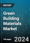 Green Building Materials Market by Types, Application, End-Use - Global Forecast 2025-2030- Product Image