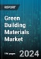 Green Building Materials Market by Types, Application, End-Use - Global Forecast 2025-2030 - Product Thumbnail Image