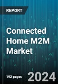 Connected Home M2M Market by Connectivity Type, Devices, Application - Global Forecast 2025-2030- Product Image