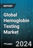 Global Hemoglobin Testing Market by Type (Blood Glucose Testing, Cyanmethemoglobin Method, Hemoglobin Electrophoresis), Technology (Laboratory Testing, Point-of-Care Testing), Operation, Application, End-User - Forecast 2024-2030- Product Image