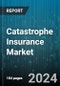 Catastrophe Insurance Market by Catastrophe Type (Man-made, Natural Disasters), Type Of Coverage (Catastrophic Health Insurance, Earthquake Insurance, Flood Insurance), Claim Type, Distribution Channel - Global Forecast 2025-2030 - Product Thumbnail Image