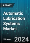 Automatic Lubrication Systems Market by Component, Lubrication Type, System Type, End-User - Global Forecast 2025-2030- Product Image