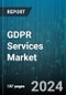 GDPR Services Market by Services, Organization Size, End-users - Global Forecast 2025-2030 - Product Thumbnail Image