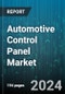 Automotive Control Panel Market by Type, Vehicle Type, Applications - Global Forecast 2025-2030 - Product Thumbnail Image