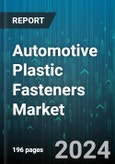 Automotive Plastic Fasteners Market by Type, Material, Function, Vehicle Type, Application - Global Forecast 2025-2030- Product Image